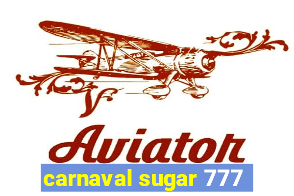 carnaval sugar 777